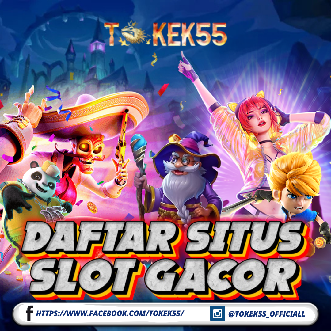 TOKEK55: Platform Situs Judi Bola & Link Alternatif Resmi Agen Mix Parlay Tahun 2024